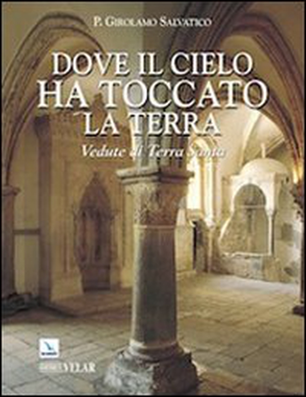 Dove il cielo ha toccato la terra. Vedute di Terra Santa. Con Cofanetto - Librerie.coop
