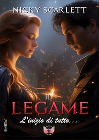 Il legame. L'inizio di tutto... - Librerie.coop Il legame. L'inizio di tutto... - Librerie.coop