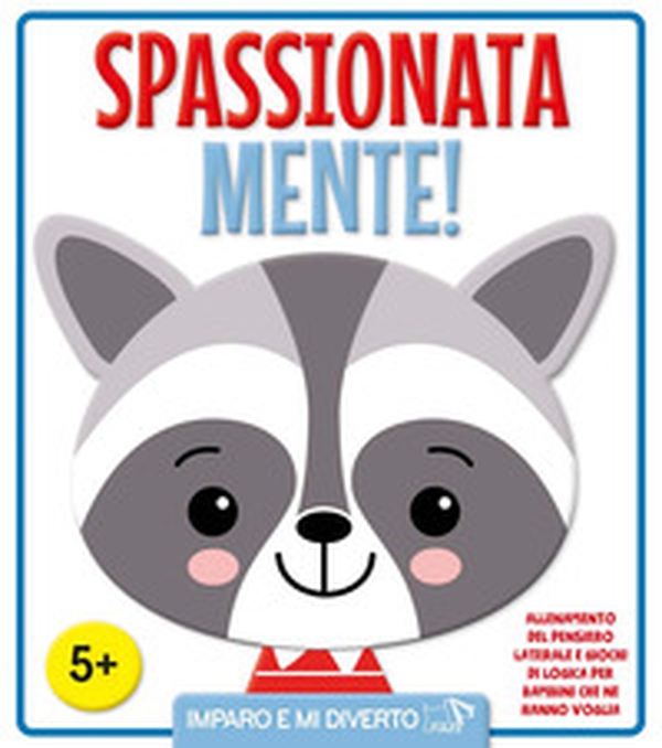 Spassionata mente! - Librerie.coop Spassionata mente! - Librerie.coop