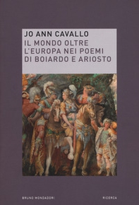 Il mondo oltre l'Europa nei poemi di Boiardo e Ariosto - Librerie.coop