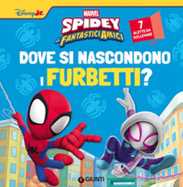 Dove si nascondono i furbetti? Spidey e i suoi fantastici amici - Librerie.coop
