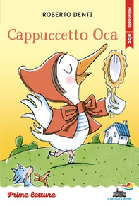 Cappuccetto Oca. Stampatello minuscolo a leggibilità facilitata - Librerie.coop