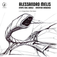Alessandro Melis. Utopic real world, invention drawings - Librerie.coop Alessandro Melis. Utopic real world, invention drawings - Librerie.coop