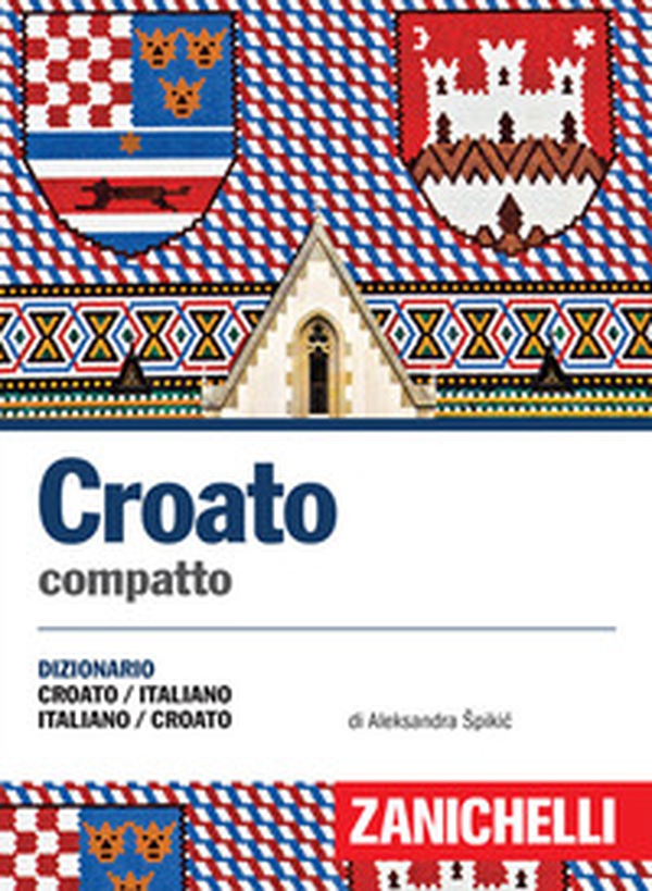 Croato compatto. Dizionario croato-italiano, italiano-croato - Librerie.coop Croato compatto. Dizionario croato-italiano, italiano-croato - Librerie.coop
