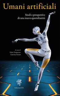 Umani artificiali. Studi e prospettive di una nuova quotidianità - Librerie.coop
