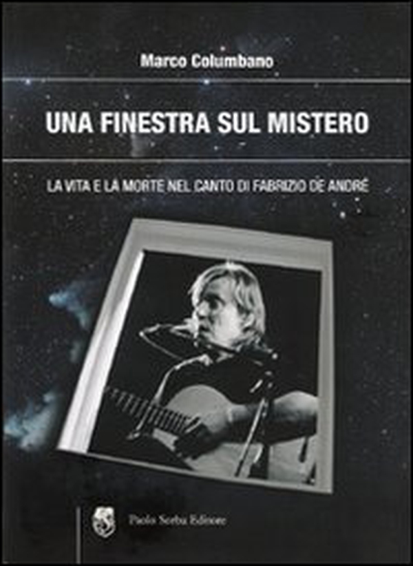 Una finestra sul mistero. La vita e la morte nel canto di Fabrizio De André - Librerie.coop Una finestra sul mistero. La vita e la morte nel canto di Fabrizio De André - Librerie.coop