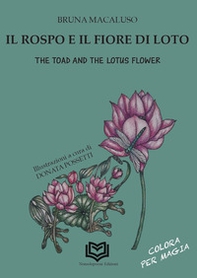 Il Rospo e il Fiore di Loto-The Toad and the Lotus Flower - Librerie.coop
