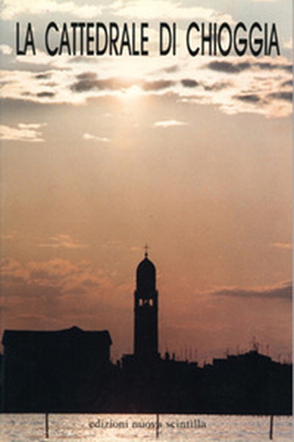 La cattedrale di Chioggia - Librerie.coop La cattedrale di Chioggia - Librerie.coop