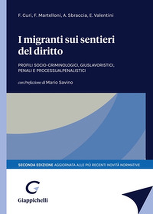 I migranti sui sentieri del diritto. Profili socio-criminologici, giuslavoristici, penali e processualpenalistici - Librerie.coop I migranti sui sentieri del diritto. Profili socio-criminologici, giuslavoristici, penali e processualpenalistici - Librerie.coop