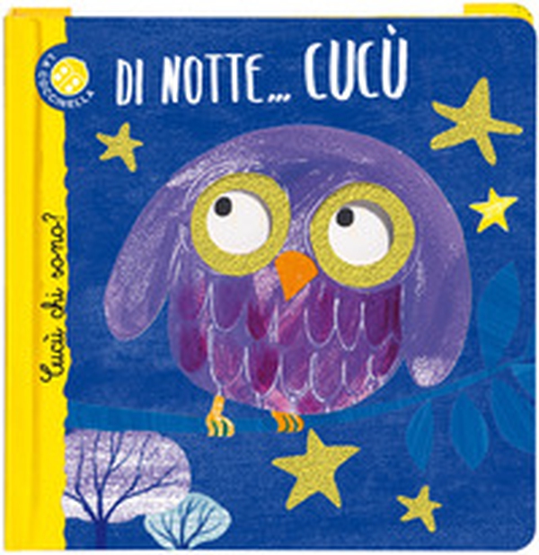 Di notte... cucù. Cucù chi sono? Ediz. deluxe - Librerie.coop Di notte... cucù. Cucù chi sono? Ediz. deluxe - Librerie.coop
