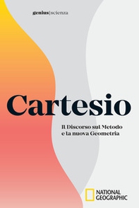 Cartesio. Il discorso sul metodo e la nuova geometria - Librerie.coop