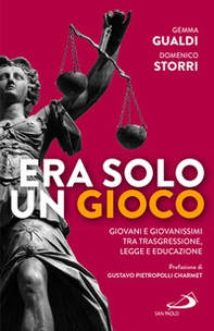 Era solo un gioco. Giovani e giovanissimi tra trasgressione, legge e educazione - Librerie.coop