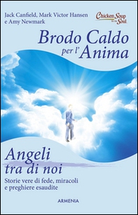 Brodo caldo per l'anima. Angeli tra di noi - Librerie.coop