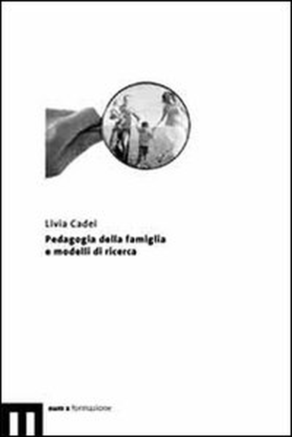 Pedagogia della famiglia e modelli di ricerca - Librerie.coop Pedagogia della famiglia e modelli di ricerca - Librerie.coop