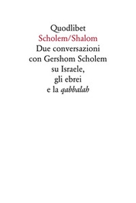 Scholen/Shalon. Due conversazioni con Gershom Scholem su Israele, gli ebrei e la quabbalah - Librerie.coop Scholen/Shalon. Due conversazioni con Gershom Scholem su Israele, gli ebrei e la quabbalah - Librerie.coop