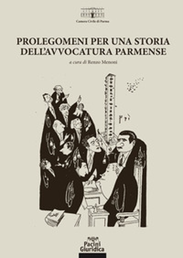 Prolegomeni per una storia dell'avvocatura parmense - Librerie.coop Prolegomeni per una storia dell'avvocatura parmense - Librerie.coop