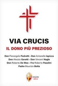 Via Crucis. Il dono più prezioso - Librerie.coop