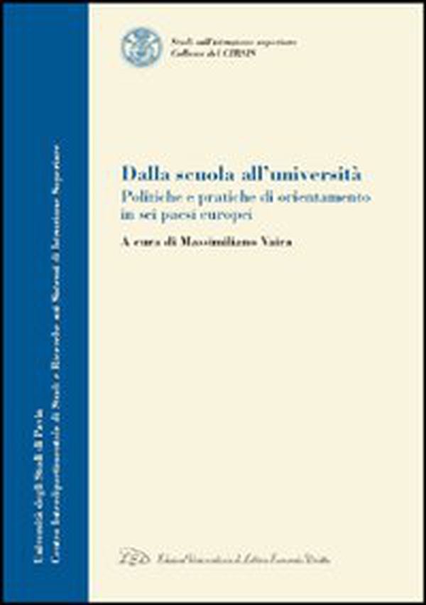 Dalla scuola all'università. Politiche e pratiche di orientamento in sei paesi europei - Librerie.coop Dalla scuola all'università. Politiche e pratiche di orientamento in sei paesi europei - Librerie.coop