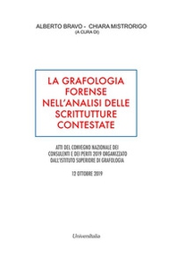 La grafologia forense nell'analisi delle scritture contestate. Atti del convegno nazionale dei consulenti e dei periti (Roma, 12 ottobre 2019) - Librerie.coop