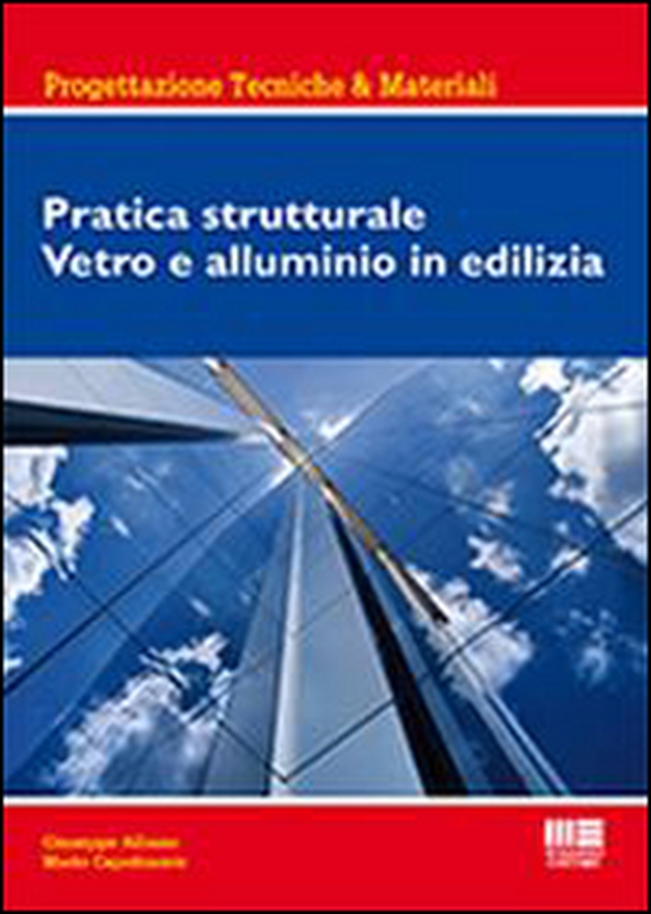 Pratica strutturale. Vetro e alluminio in edilizia - Librerie.coop Pratica strutturale. Vetro e alluminio in edilizia - Librerie.coop