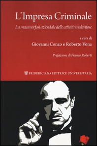L'impresa criminale. La metamorfosi aziendale delle attività malavitose - Librerie.coop