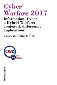 Cyber Warfare 2017. Information, Cyber e Hybrid Warfare: contenuti, differenze, applicazioni - Librerie.coop