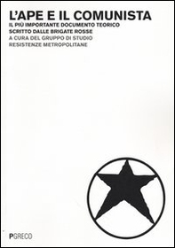 L'ape e il comunista. Il più importante documento teorico scritto dalle Brigate Rosse - Librerie.coop