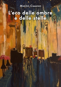L'eco delle ombre e delle stelle - Librerie.coop