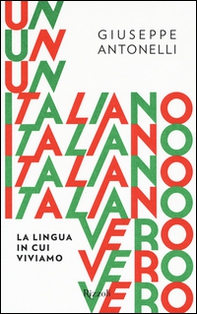 Un italiano vero. La lingua in cui viviamo - Librerie.coop Un italiano vero. La lingua in cui viviamo - Librerie.coop