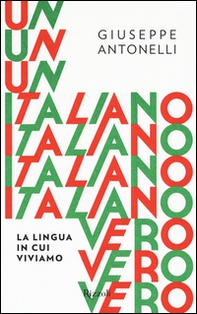 Un italiano vero. La lingua in cui viviamo - Librerie.coop
