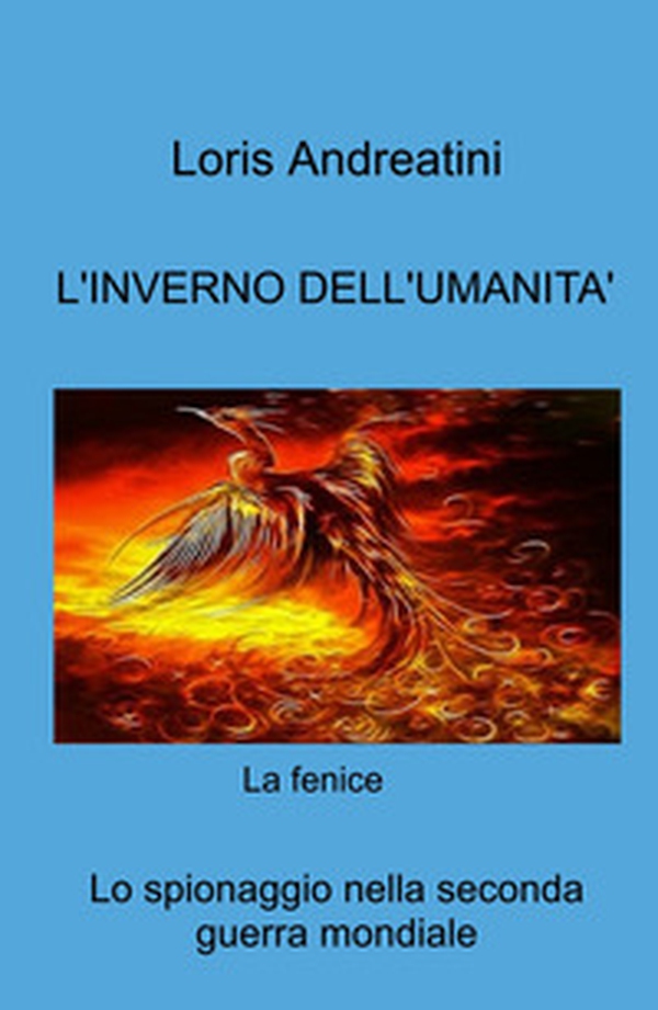 L'inverno dell'umanità. Lo spionaggio nella seconda guerra mondiale - Librerie.coop L'inverno dell'umanità. Lo spionaggio nella seconda guerra mondiale - Librerie.coop