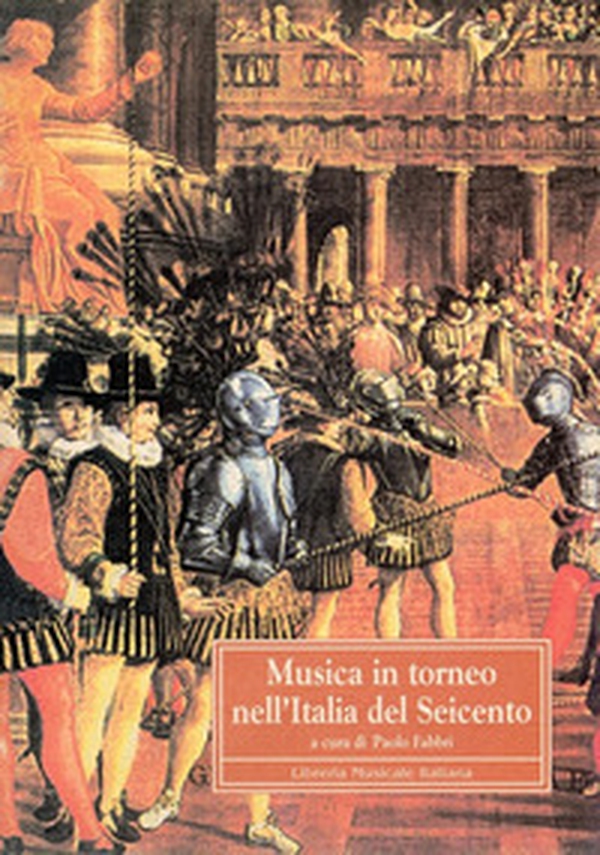 Musica in torneo nell'Italia del Seicento - Librerie.coop Musica in torneo nell'Italia del Seicento - Librerie.coop