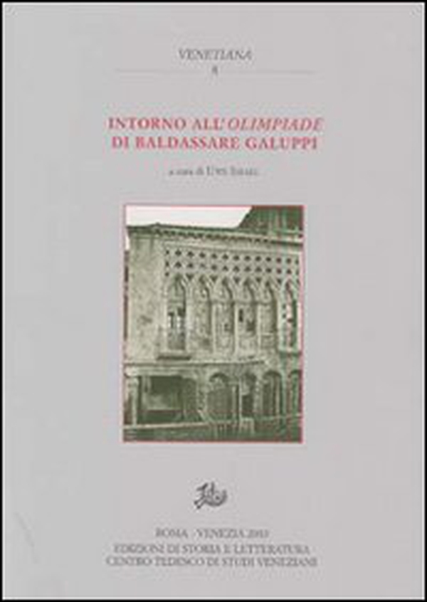 Intorno all'Olimpiade di Baldassarre Galuppi con altri saggi di argomento veneziano - Librerie.coop Intorno all'Olimpiade di Baldassarre Galuppi con altri saggi di argomento veneziano - Librerie.coop