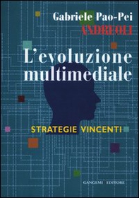 L'evoluzione multimediale. Strategie vincenti - Librerie.coop L'evoluzione multimediale. Strategie vincenti - Librerie.coop