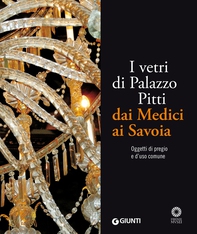 I vetri di Palazzo Pitti dai Medici ai Savoia - Librerie.coop