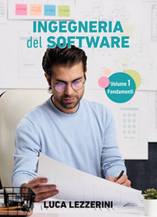 Ingegneria del software - Vol. 1 - Librerie.coop Ingegneria del software - Vol. 1 - Librerie.coop