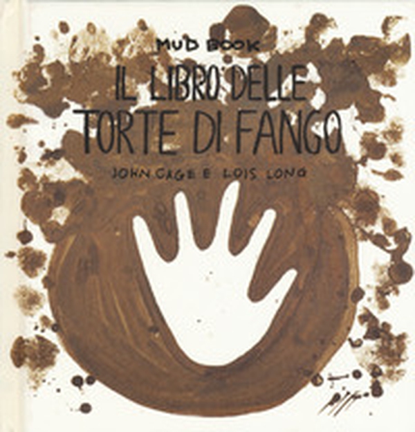 Mud book. Il libro delle torte di fango - Librerie.coop Mud book. Il libro delle torte di fango - Librerie.coop