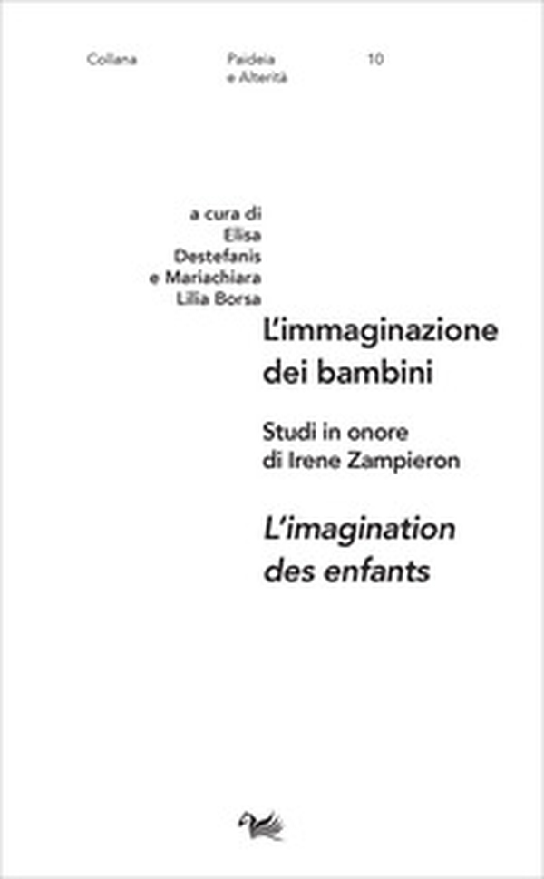 L'immaginazione dei bambini-L'imagination des enfants. Studi in onore di Irene Zampieron - Librerie.coop L'immaginazione dei bambini-L'imagination des enfants. Studi in onore di Irene Zampieron - Librerie.coop