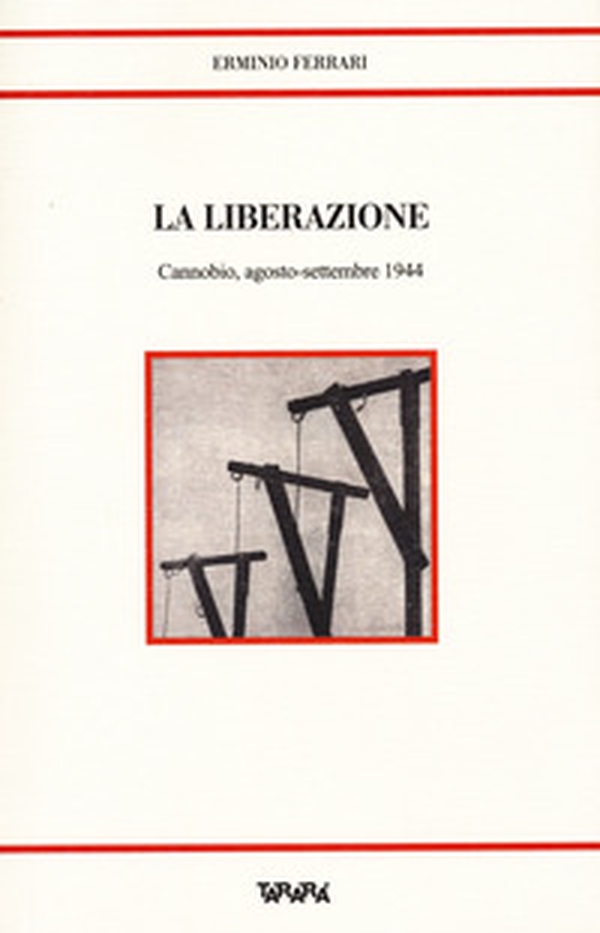 La liberazione. Cannobio, agosto-settembre 1944 - Librerie.coop La liberazione. Cannobio, agosto-settembre 1944 - Librerie.coop