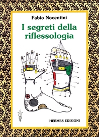 I segreti della riflessologia - Librerie.coop I segreti della riflessologia - Librerie.coop