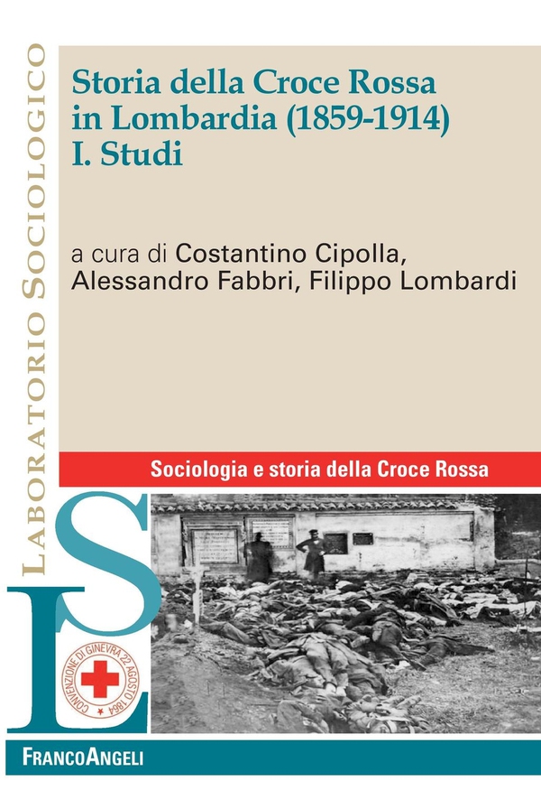 Storia della Croce Rossa in Lombardia (1859-1914). I. Studi - Librerie.coop Storia della Croce Rossa in Lombardia (1859-1914). I. Studi - Librerie.coop