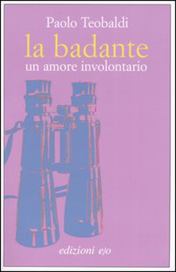 La badante. Un amore involontario - Librerie.coop La badante. Un amore involontario - Librerie.coop