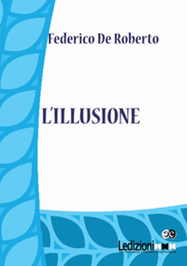 L'illusione - Librerie.coop L'illusione - Librerie.coop