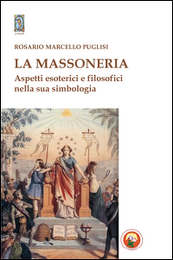 La massoneria. Aspetti esoterici e filosofici nella sua simbologia - Librerie.coop