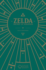 Zelda - Dietro la leggenda - Librerie.coop Zelda - Dietro la leggenda - Librerie.coop