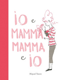 Io e Mamma, Mamma e Io - Librerie.coop