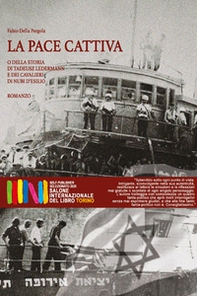 La pace cattiva. O della storia di Tadeusz Ledermann e dei cavalieri di nubi d'esilio - Librerie.coop