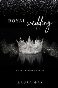 Royal wedding. Royal affairs series. Ediz. italiana - Vol. 3 - Librerie.coop Royal wedding. Royal affairs series. Ediz. italiana - Vol. 3 - Librerie.coop