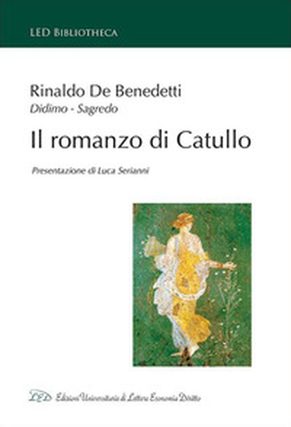Il romanzo di Catullo - Librerie.coop Il romanzo di Catullo - Librerie.coop