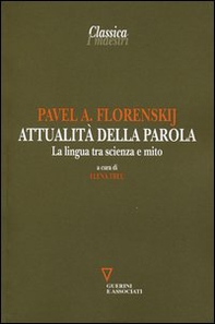 Attualità della parola. La lingua tra scienza e mito - Librerie.coop